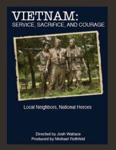 Vietnam: Service, Sacrifice and Courage" is the story of "local neighbors, national heroes," focusing on five First Coast men who fought in the conflict.  Visit anyveteran.org for more information.
