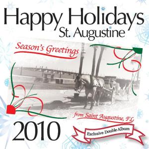 Happy Holidays St. Augustine 2010/ Eclipse Recording Company